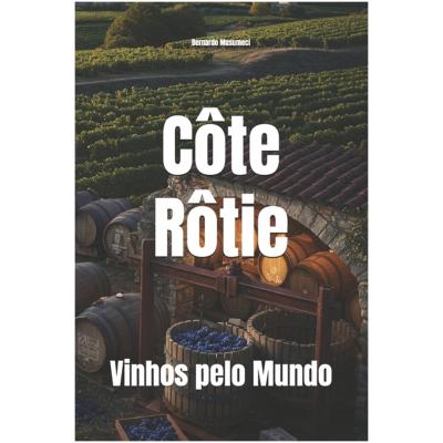 Wines of the World: France- Côte-Rôtie