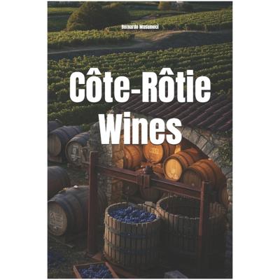 Wines of the World: France- Côte-Rôtie Wines