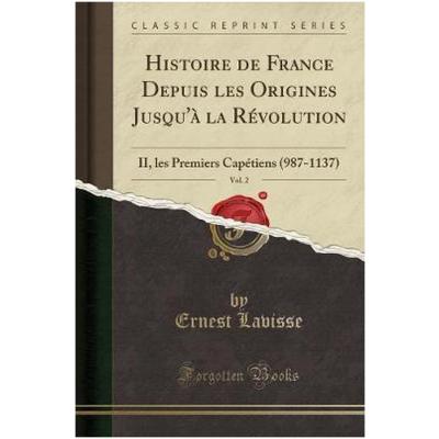Histoire de France Depuis Les Origines Jusqu'à La Révolution, Vol. 2